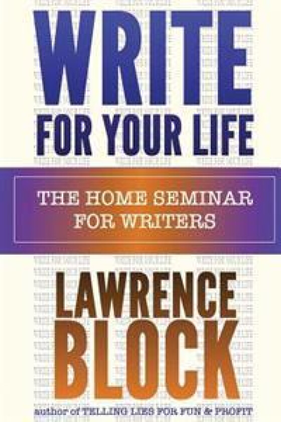 Write for Your Life: The Home Seminar for Writers