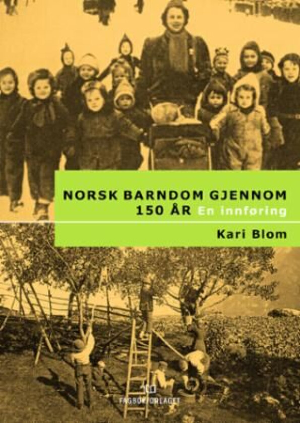 Norsk barndom gjennom 150 år av Kari Blom