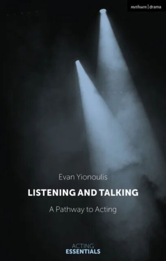 Listening and Talking av Evan (Richard Rodgers Director of Drama Julliard New York USA) Yionoulis