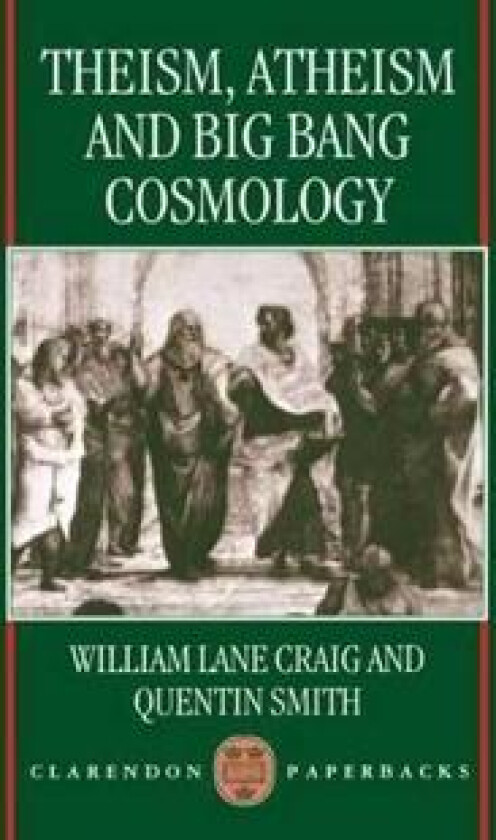 Theism, Atheism, and Big Bang Cosmology