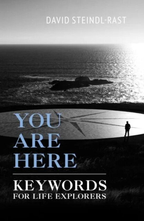 You are Here av David Steindl-Rast