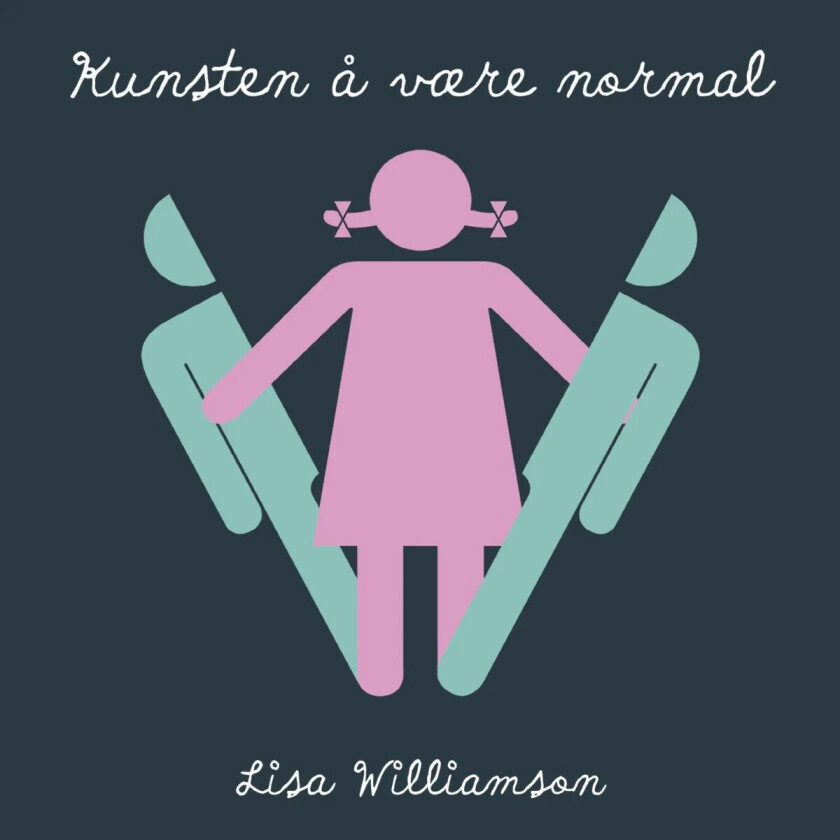 Kunsten å være normal av Lisa Williamson