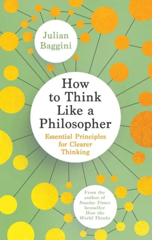 How to Think Like a Philosopher av Julian Baggini