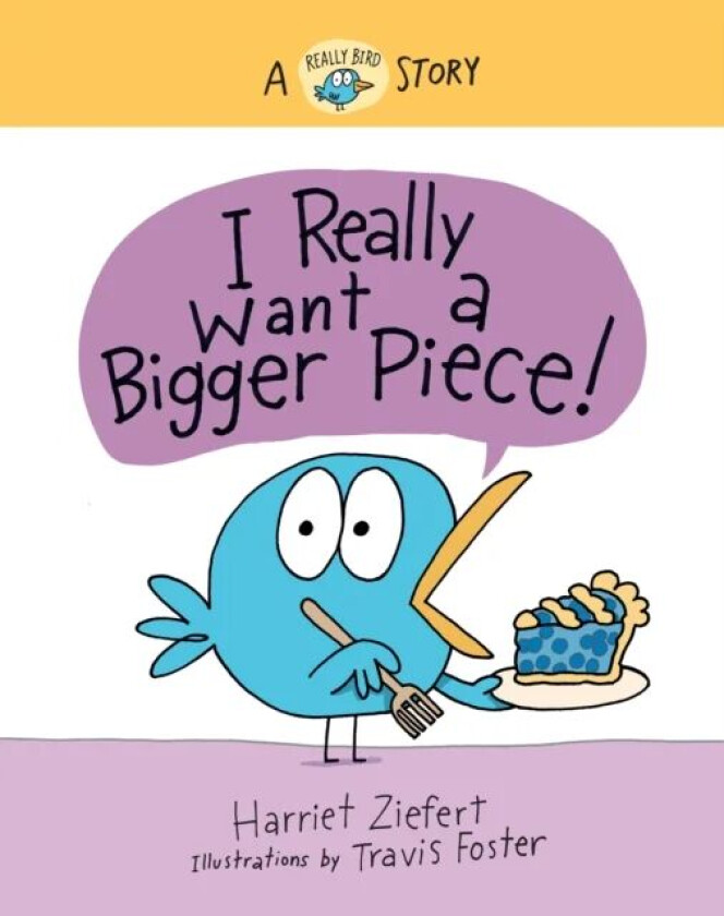 I Really Want a Bigger Piece av Harriet Ziefert