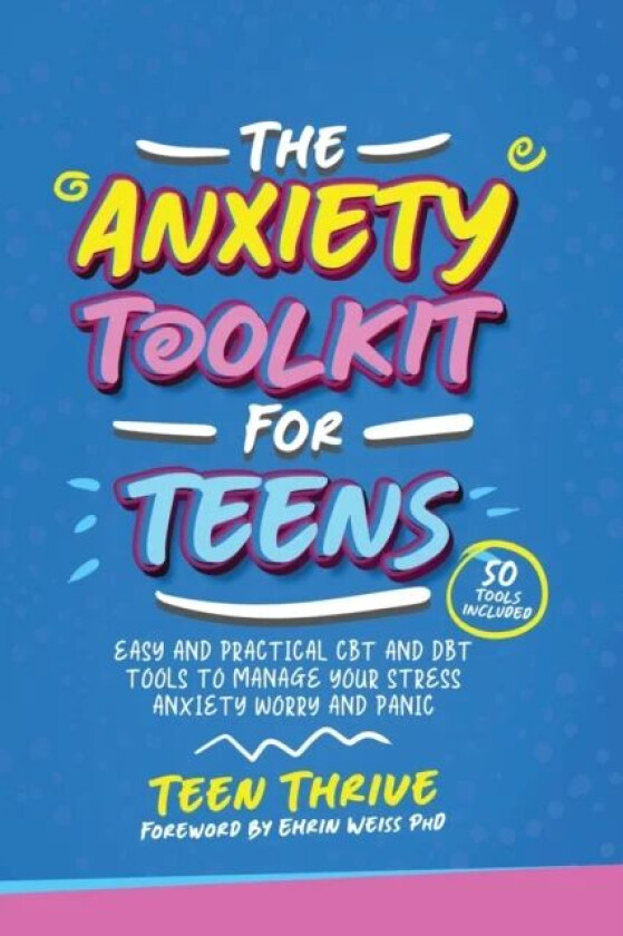 The Anxiety Toolkit for Teens av Teen Thrive