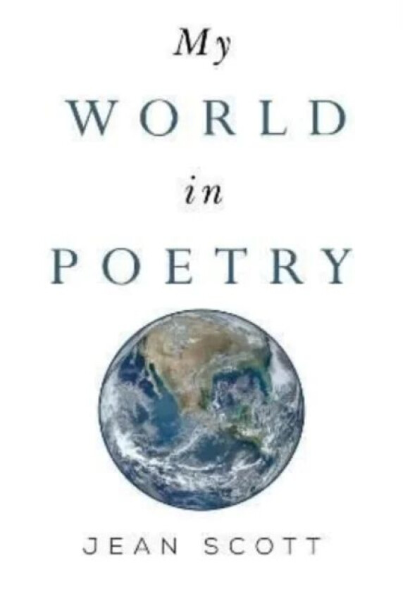 My World in Poetry av Jean Scott