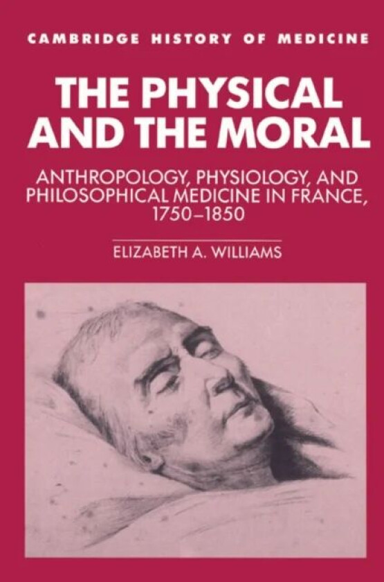 The Physical and the Moral av Elizabeth A. (Oklahoma State University) Williams