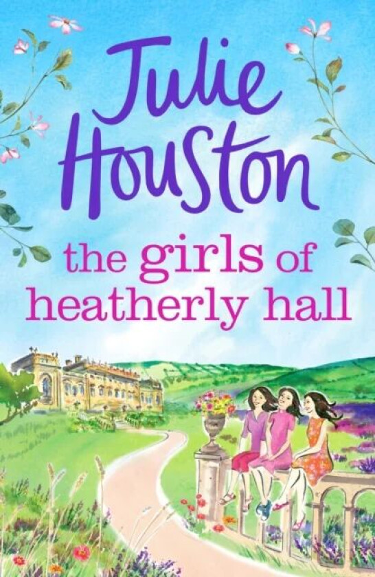 The Girls of Heatherly Hall av Julie Houston