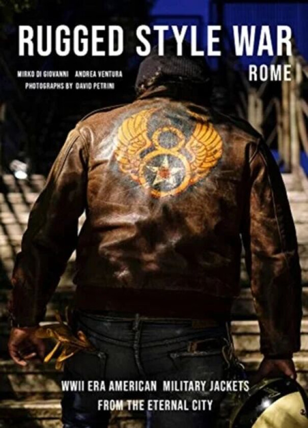 Rugged Style War-Rome av Andrea Ventura, Mirko Di Giovanni