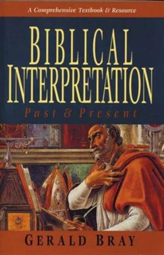 Biblical interpretation av Gerald (Author) Bray