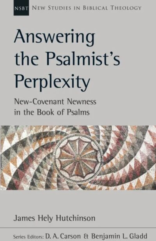 Answering the Psalmist's Perplexity av James Hely Hutchinson