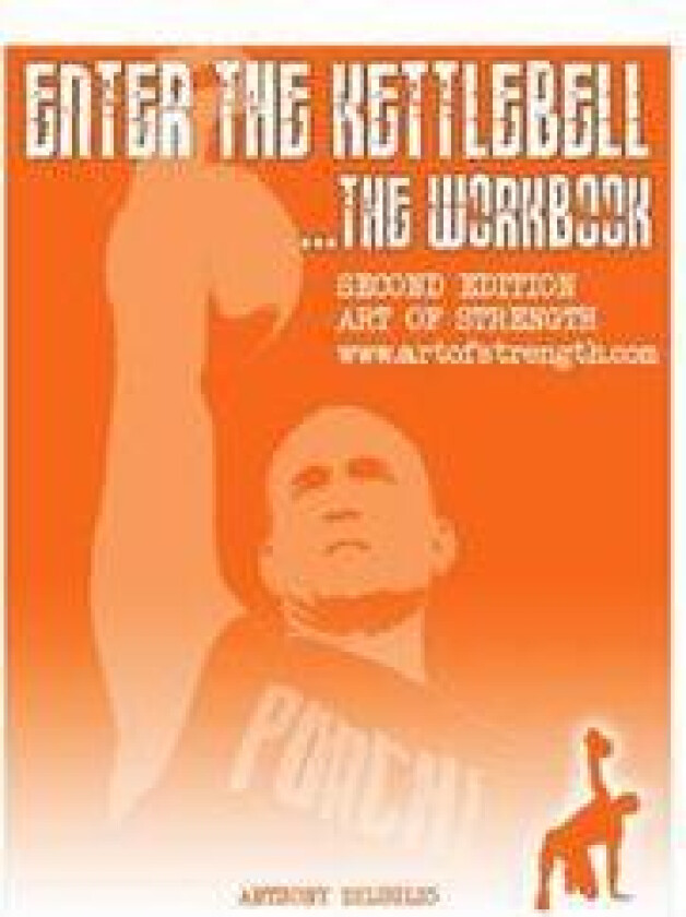 Enter The Kettlebell Workbook: Art Of Strength
