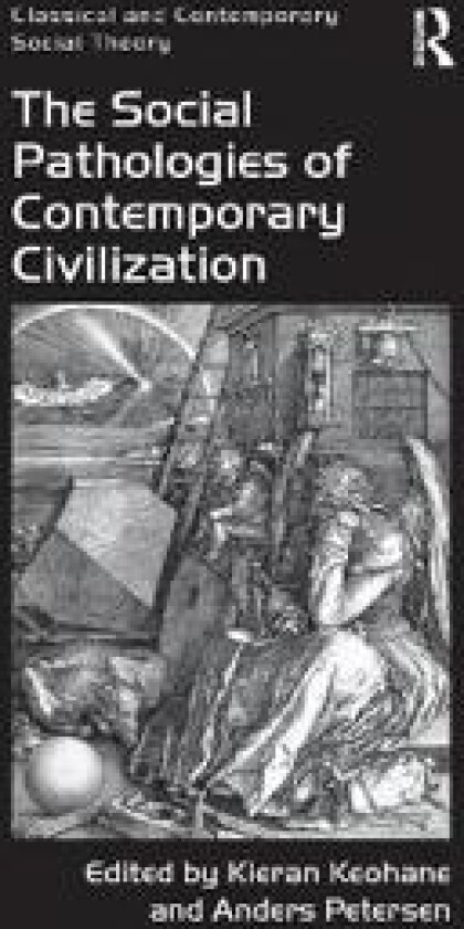 The Social Pathologies of Contemporary Civilization