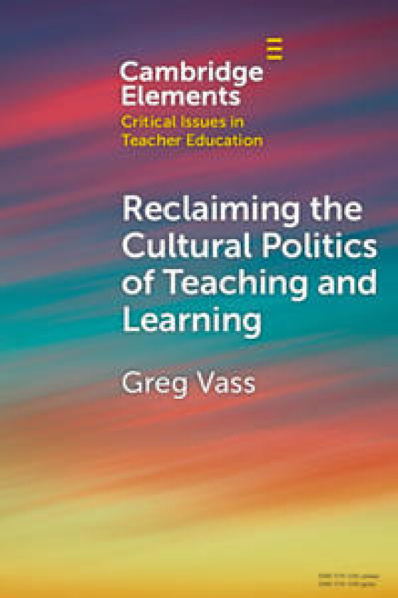 Reclaiming the Cultural Politics of Teaching and Learning