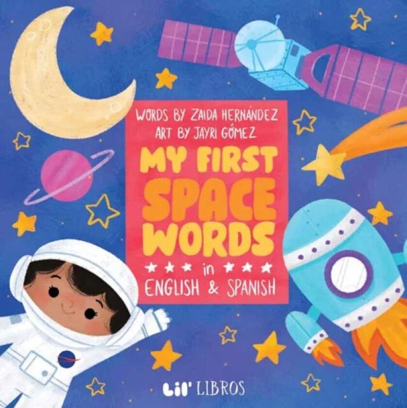 My First Space Words in English and Spanish av Zaida Hernandez, Jayri Gomez