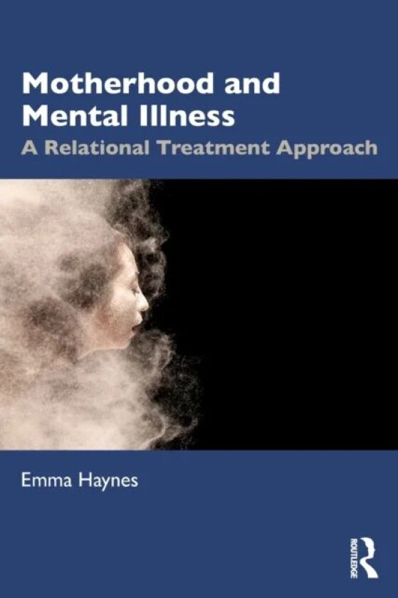 Motherhood and Mental Illness av Emma Haynes