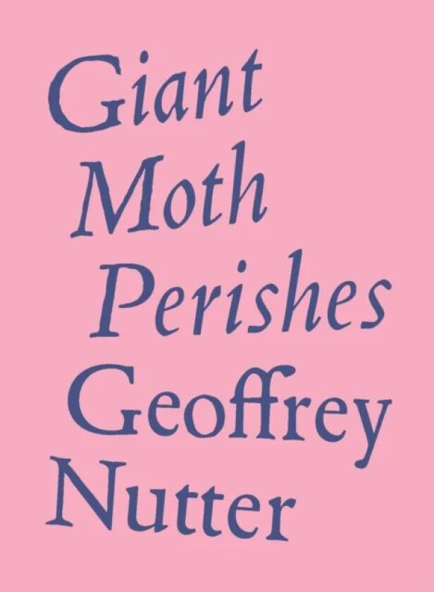 Giant Moth Perishes av Geoffrey Nutter