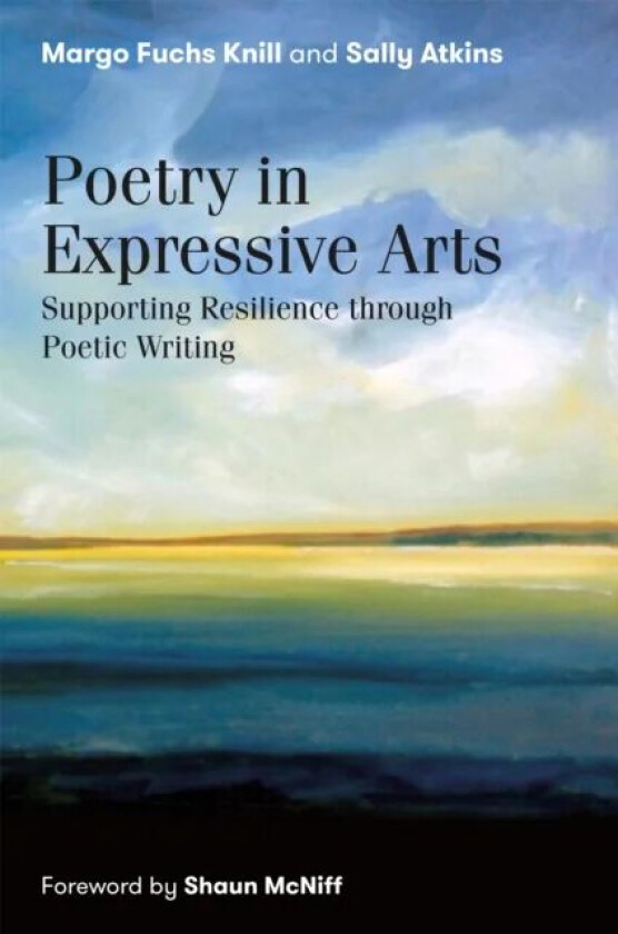Poetry in Expressive Arts av Margo Fuchs Knill, Sally Atkins