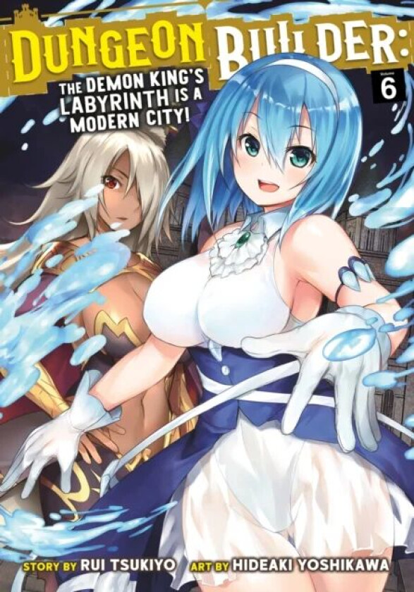 Dungeon Builder: The Demon King&#039;s Labyrinth is a Modern City! (Manga) Vol. 6 av Rui Tsukiyo