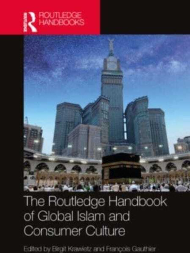 The Routledge Handbook of Global Islam and Consumer Culture