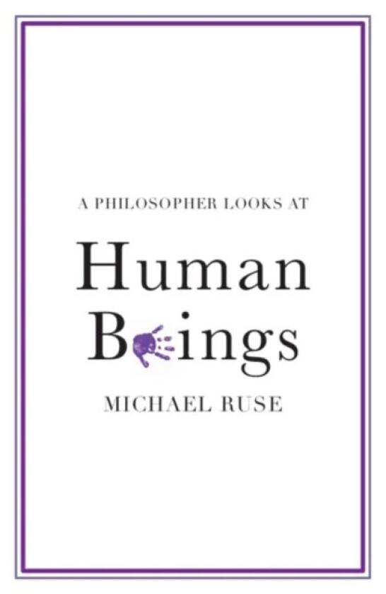 A Philosopher Looks at Human Beings av Michael (Florida State University) Ruse