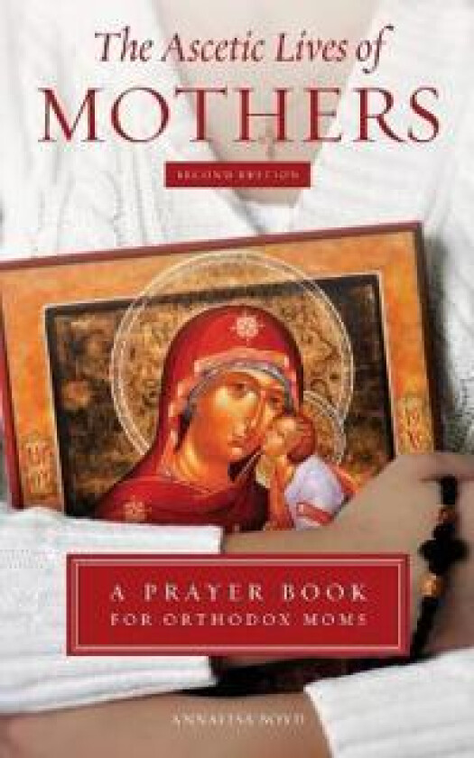 The Ascetic Lives of Mothers, Second Edition