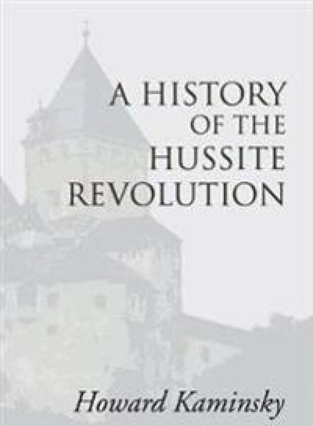 A History of the Hussite Revolution