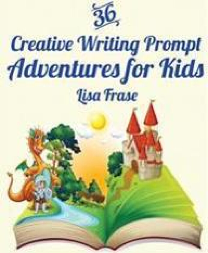 36 Creative Writing Prompt Adventures for Kids