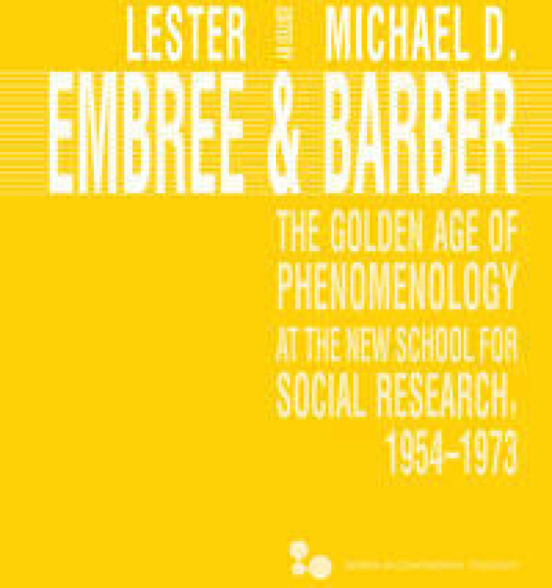 The Golden Age of Phenomenology at the New School for Social Research, 1954–1973