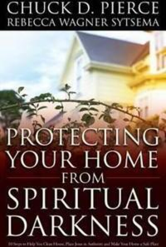 Protecting Your Home from Spiritual Darkness