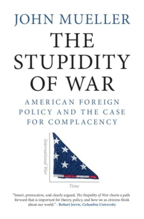 The Stupidity of War av John (Ohio State University) Mueller