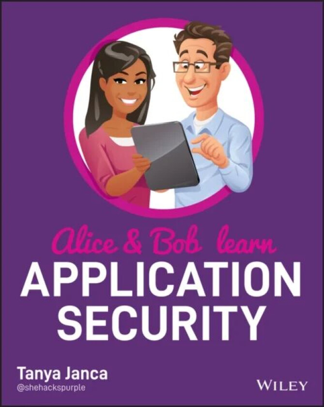Alice and Bob Learn Application Security av Tanya Janca
