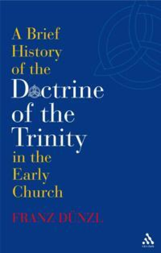 A Brief History of the Doctrine of the Trinity in the Early Church