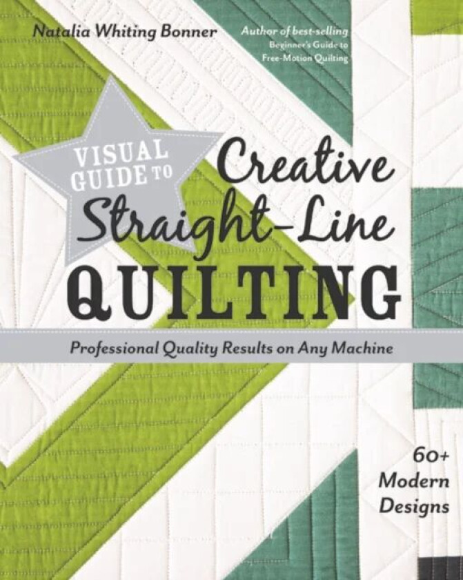 Visual Guide to Creative Straight-Line Quilting av Natalia Whiting Bonner