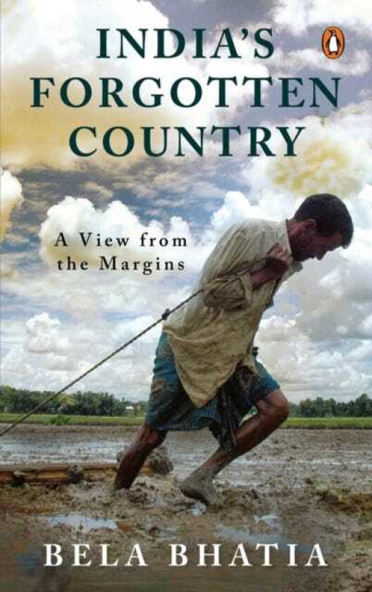 India's Forgotten Country A View From the Margins