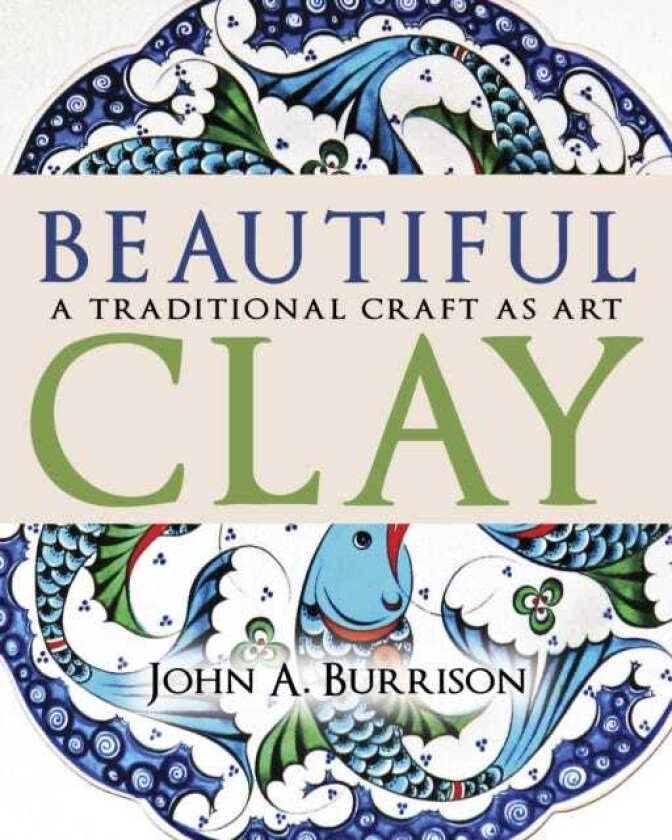 Beautiful Clay A Traditional Craft as Art
