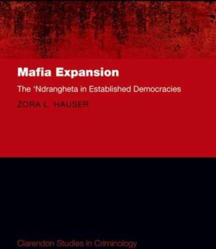 Mafia Expansion The 'Ndrangheta in Established Democracies