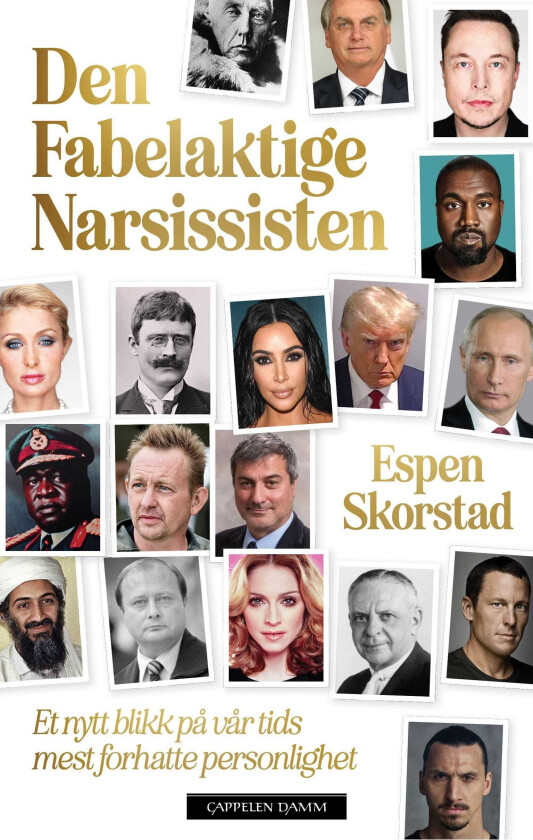 Den fabelaktige narsissisten et nytt blikk på vår tids mest forhatte personlighet