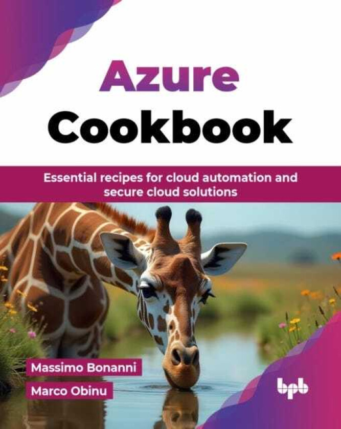 Azure Cookbook Essential recipes for cloud automation and secure cloud solutions
