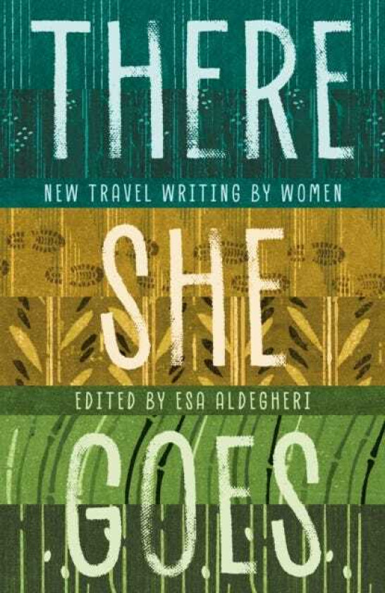 There She Goes New travel writing by women