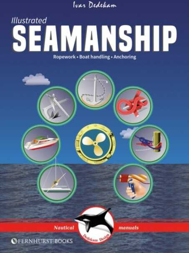 Illustrated Seamanship Ropework, Boat Handling & Anchoring