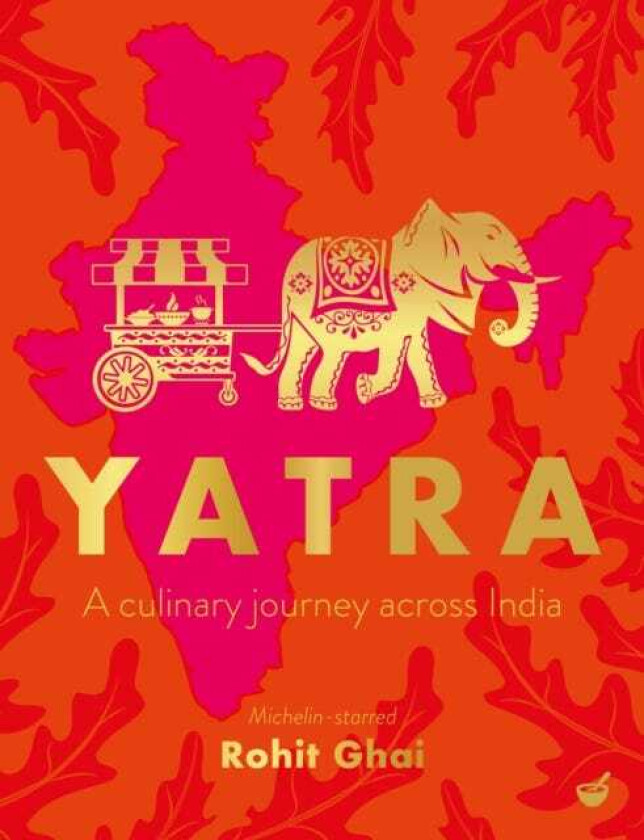 Yatra A culinary journey across India