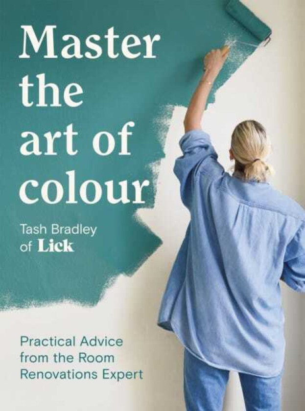 Master The Art Of Colour Practical Advice from the Room Renovations Expert