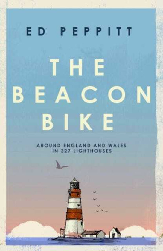 The Beacon Bike Around England and Wales in 327 Lighthouses