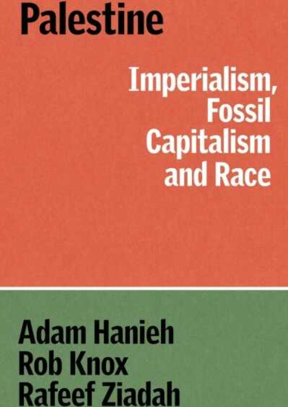 Palestine  Imperialism, Fossil Capitalism and Race