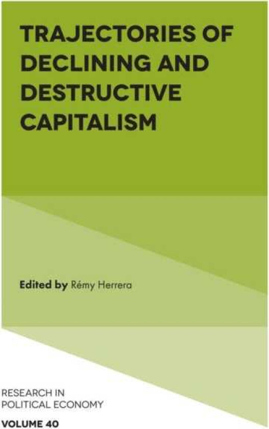 Trajectories of Declining and Destructive Capitalism