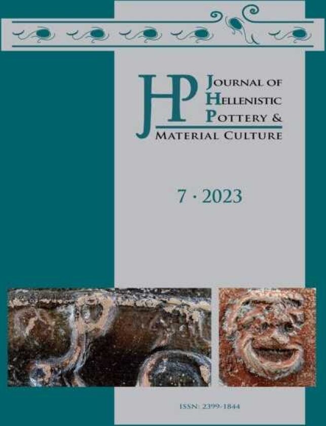 Journal of Hellenistic Pottery and Material Culture Volume 7 2023