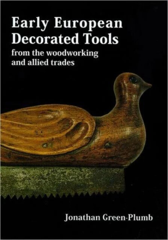 Early European Decorated Tools av Jonathan Green-Plumb