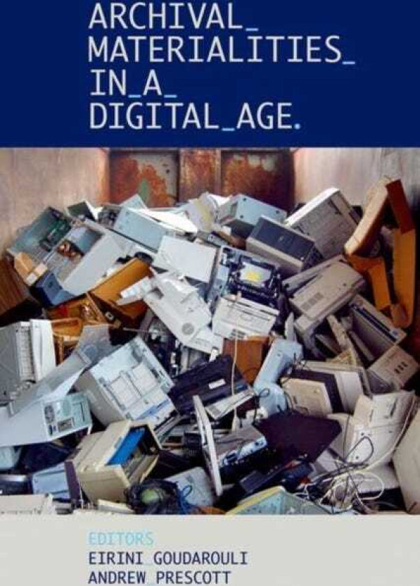 Archival Materialities in a Digital Age