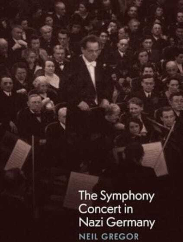 The Symphony Concert in Nazi Germany